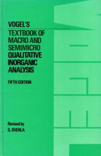 Vogel: buku teks analisis anorganik kualitatif makro dan semimikro bagian 1