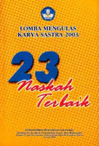 23 Naskah Terbaik: Lomba Mengulas Karya Sastra Tahun 2003