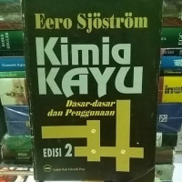 Kimia kayu : dasar-dasar dan penggunaan