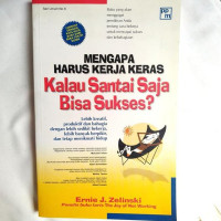 Mengapa harus kerja keras kalau santai saja bisa sukses?