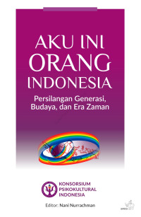 Aku Ini Orang Indonesia: Persilangan Generasi, Budaya, dan Zaman
