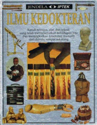 Jendela IPTEK Jilid 16 : Ilmu Kedokteran