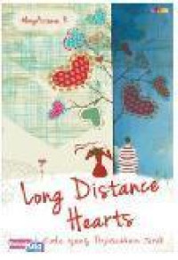 Long distance hearts : kisah cinta yang terpisahkan jarak