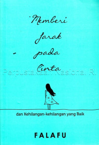 Memberi jarak pada cinta dan kehilangan-kehilangan yang baik