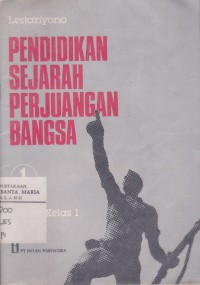 Pendidikan Sejarah Perjuangan Bangsa untuk Kelas 2 SMA