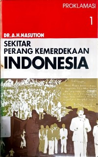 Sekitar Perang Kemerdekaan Indonesia Jilid 1: Proklamasi