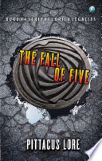 The Fall of Five : buku 4 seri the lorien legacies