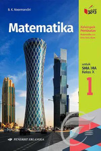 Matematika jilid 1 untuk SMA/MA kelas X peminatan matematika dan ilmu-ilmu alam berdasarkan kurikulum 2013 revisi