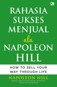 Rahasia sukses menjual ala Napoleon Hill = how to sell your way through life