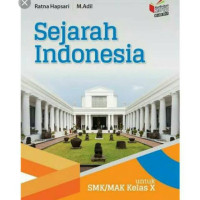 Image of Sejarah Indonesia untuk SMK/MAK kelas X (berdasarkan kurikulum 2013)